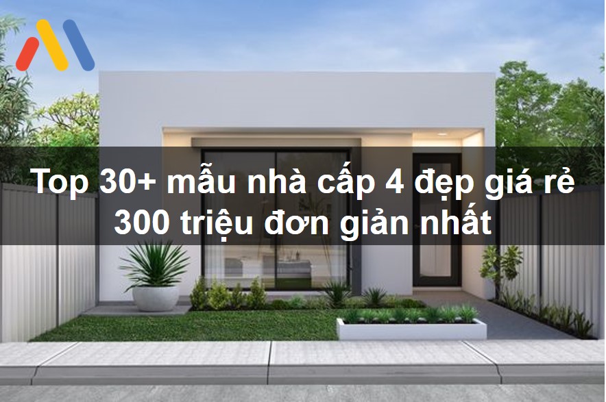 Top 30+ mẫu nhà cấp 4 đẹp giá rẻ 300 triệu đơn giản nhất