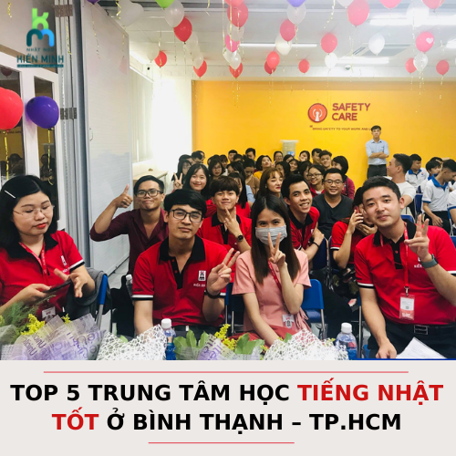 TOP 5 TRUNG TÂM HỌC TIẾNG NHẬT TỐT Ở BÌNH THẠNH – TP.HCM