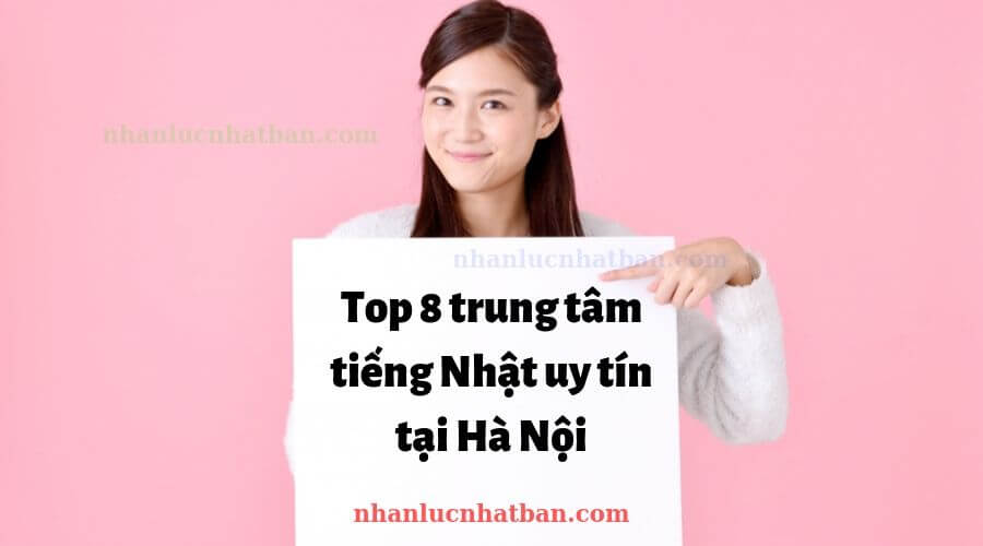 Top 8 trung tâm tiếng Nhật uy tín tại Hà Nội - NHANLUCNHATBAN