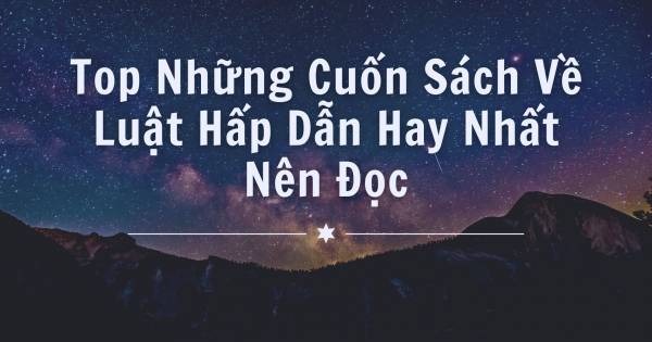 Top Những Cuốn Sách Về Luật Hấp Dẫn Hay Nhất Nên Đọc