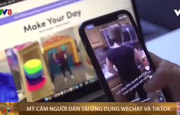 Mỹ cấm người dân tải các ứng dụng WeChat và TikTok