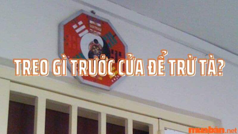 Treo Gì Trước Cửa Nhà Để Trừ Tà? 15+ Vật Phẩm Trừ Tà Hiệu Quả