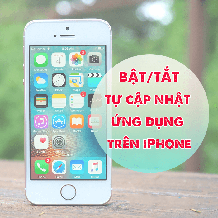 Bật/Tắt tự cập nhật ứng dụng trên iPhone nhanh chóng