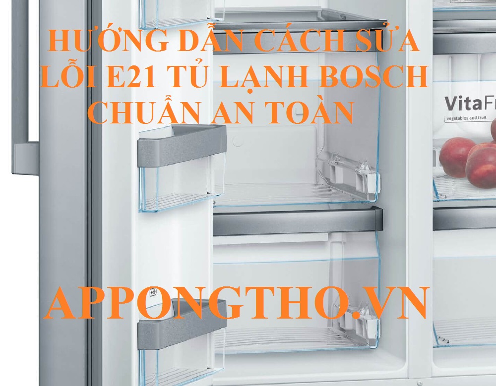 Nguy cơ cao khi bỏ qua tủ lạnh Bosch lỗi E21