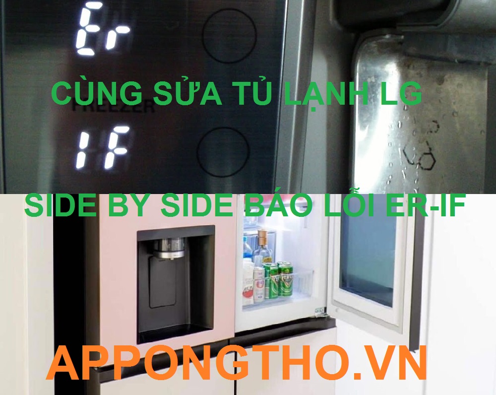 Khắc phục lỗi ER-IF tủ lạnh LG Side by Side Inverter thế nào?