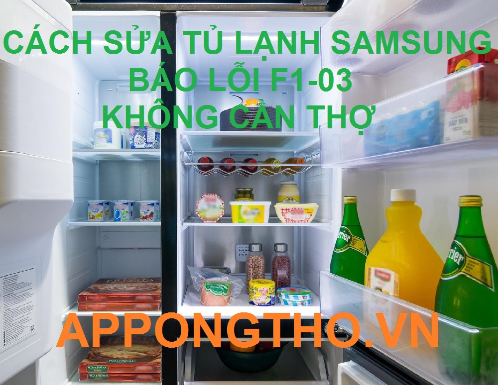 Xóa lỗi F1-03 tủ lạnh Samsung cùng chuyên gia Ong Thợ