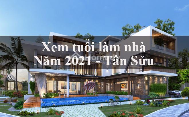 tuổi đẹp làm nhà năm 2021