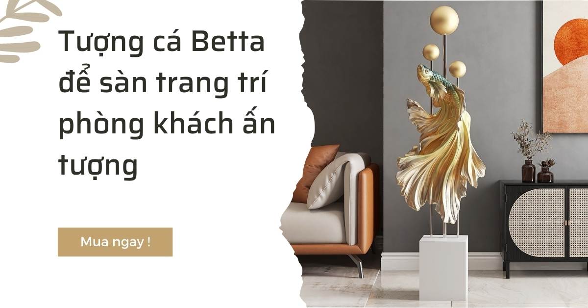 Tượng cá betta để sàn phòng khách