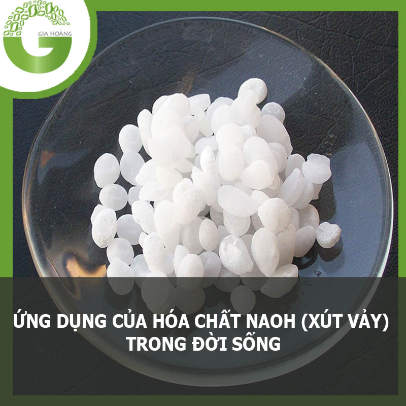 #9+ Ứng dụng của hóa chất NaOH trong đời sống