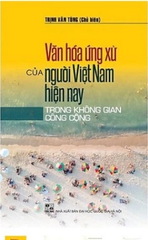Văn Hóa Ứng Xử Của Người Việt Nam Hiện Nay Trong Không Gian Công Cộng - Trịnh Văn Tùng