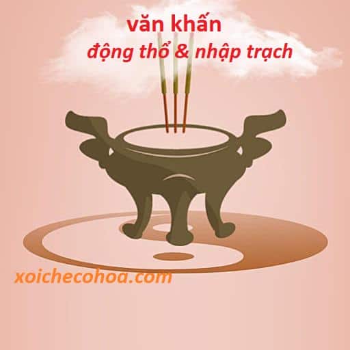 Văn Khấn Động Thổ Và Văn Khấn Nhập Trạch Trong Xây Dựng