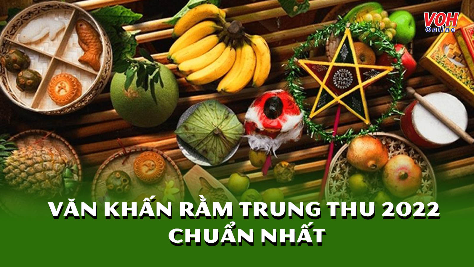 Tổng hợp các bài cúng văn khấn Rằm Trung thu 2022 theo Văn khấn cổ truyền Việt Nam