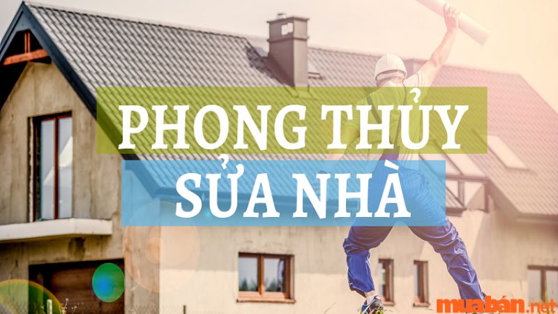 Lưu ý về phong thuỷ khi sửa nhà