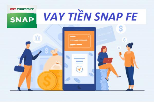 Snap Fe Credit: Ứng dụng App vay tiền lấy liền tốt nhất