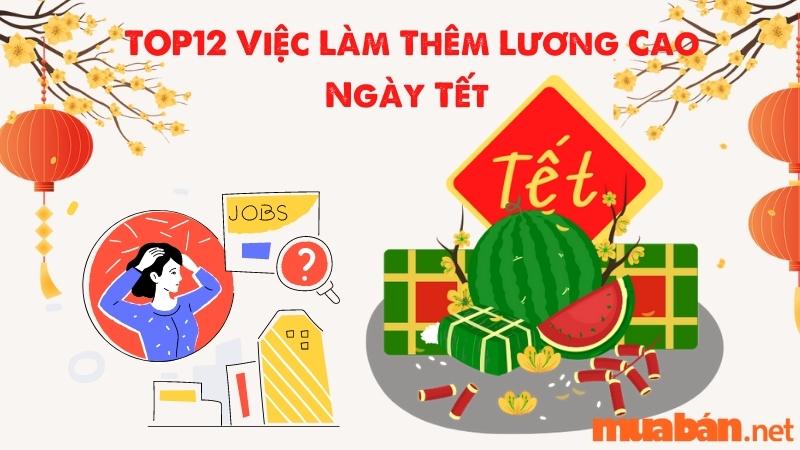 TOP 12 Việc Làm Thêm Lương Cao Ngày Tết - Cập Nhật Ngay!