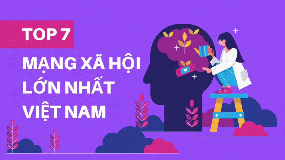 Top 7 mạng xã hội lớn nhất Việt Nam hiện nay