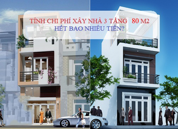 xây nhà 3 tầng 80m2 hết bao nhiêu tiền