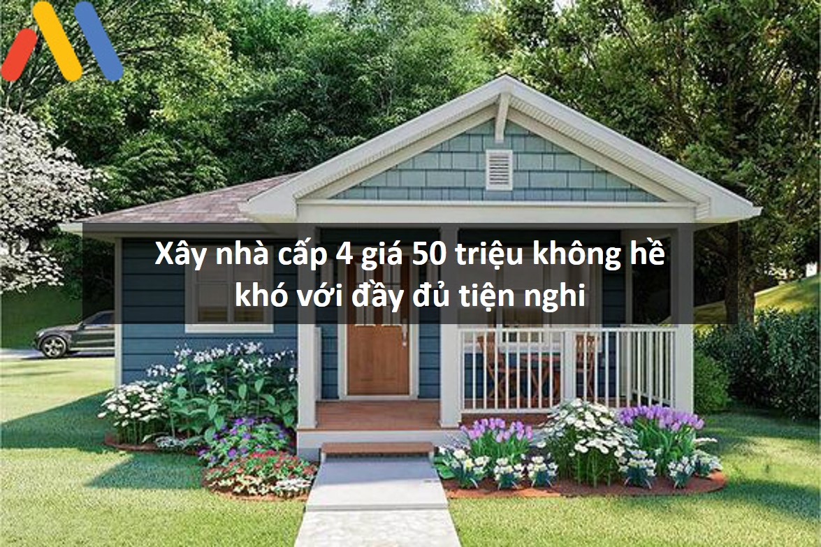 Xây nhà cấp 4 giá 50 triệu không hề khó với đầy đủ tiện nghi