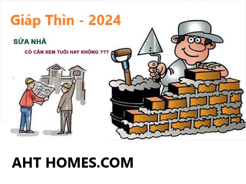 Xem tuổi sửa nhà năm Giáp Thìn 2024 tuổi nào sửa nhà hợp phong thủy