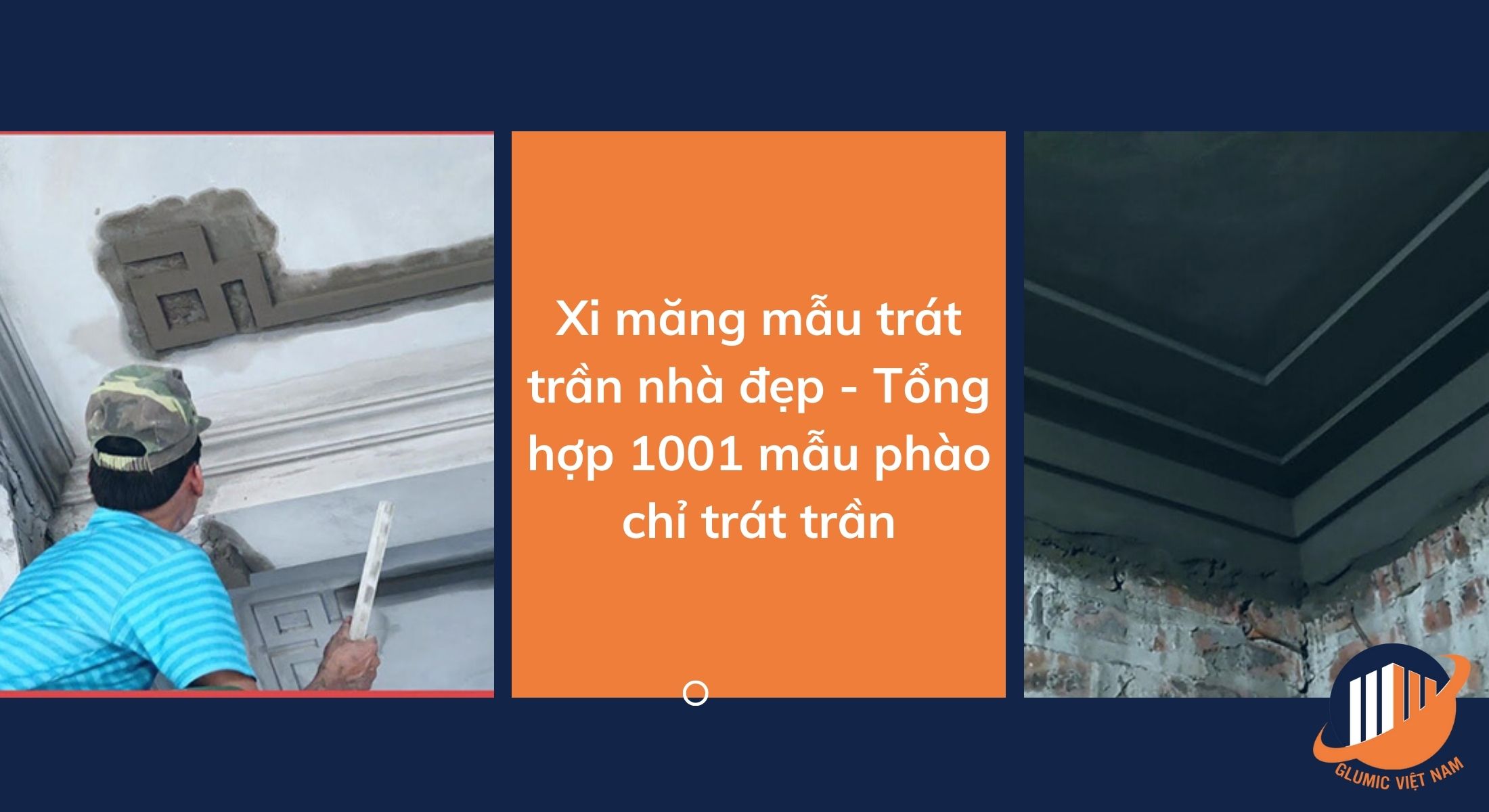 Phào chỉ xi măng mẫu trát trần nhà đẹp - Gợi ý 10+ mẫu kèm VIDEO