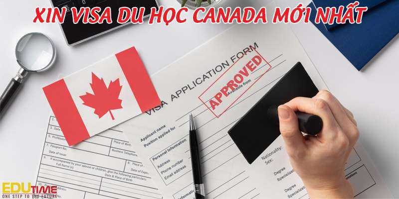 thủ tục xin visa du học canada 2021-2022 mới nhất