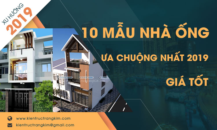 10 mẫu nhà ống 3 tầng giá hợp lý được ưa chuộng nhất 2019